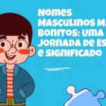 Nomes Masculinos Mais Bonitos Uma Jornada de Estilo e Significado