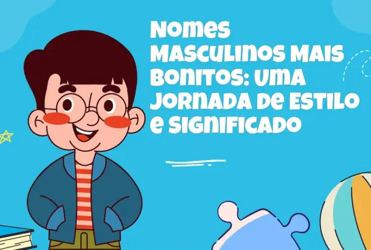 Nomes Masculinos Mais Bonitos Uma Jornada de Estilo e Significado